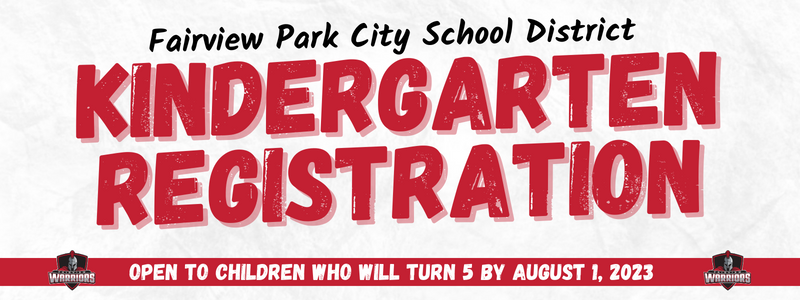 Kindergarten Registration - Open to Children Who will Turn 5 by August 1, 2023